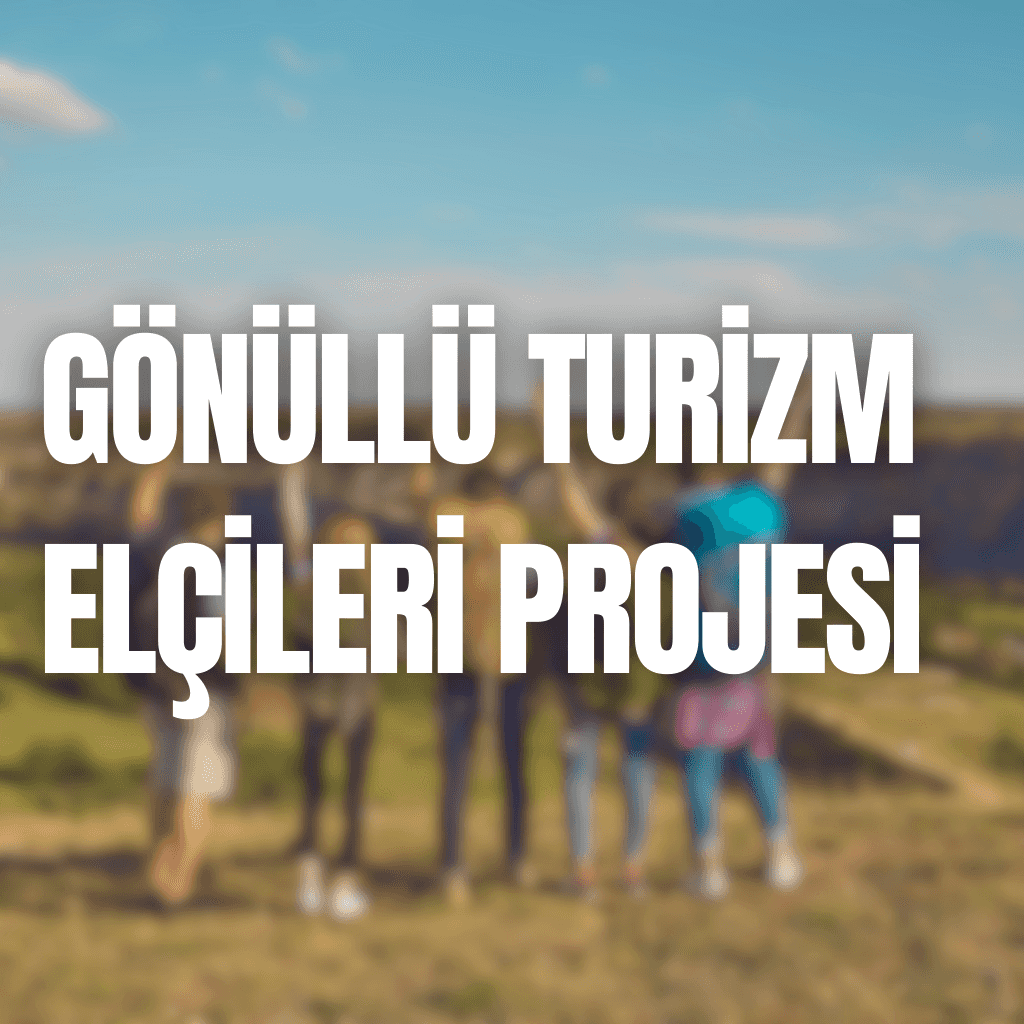 Gönüllü Turizm Elçileri Projesi 