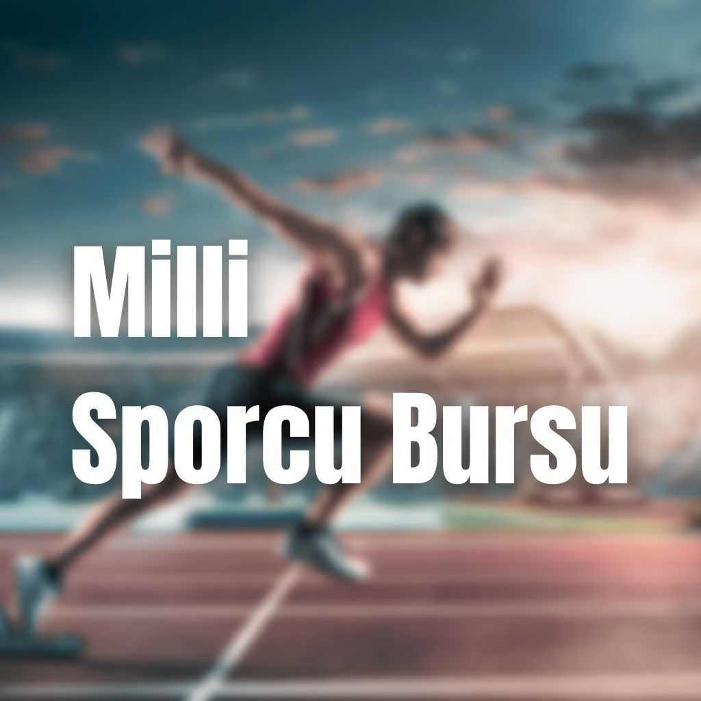  Milli Sporcu Bursu 