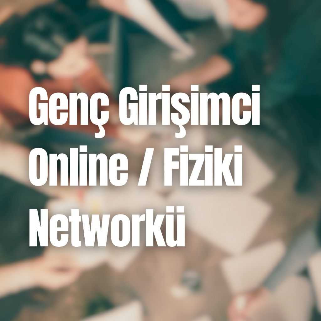 Genç Girişimci Online/ Fiziki Networkü