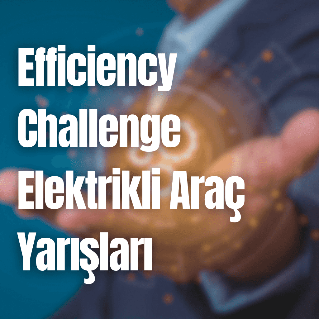 Efficiency Challenge Elektrikli Araç Yarışları 