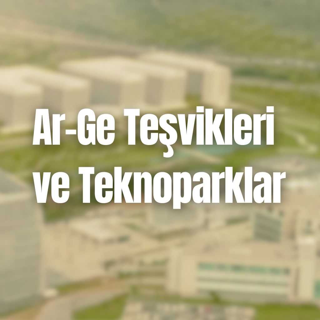 Ar-Ge Teşvikleri ve Teknoparklar