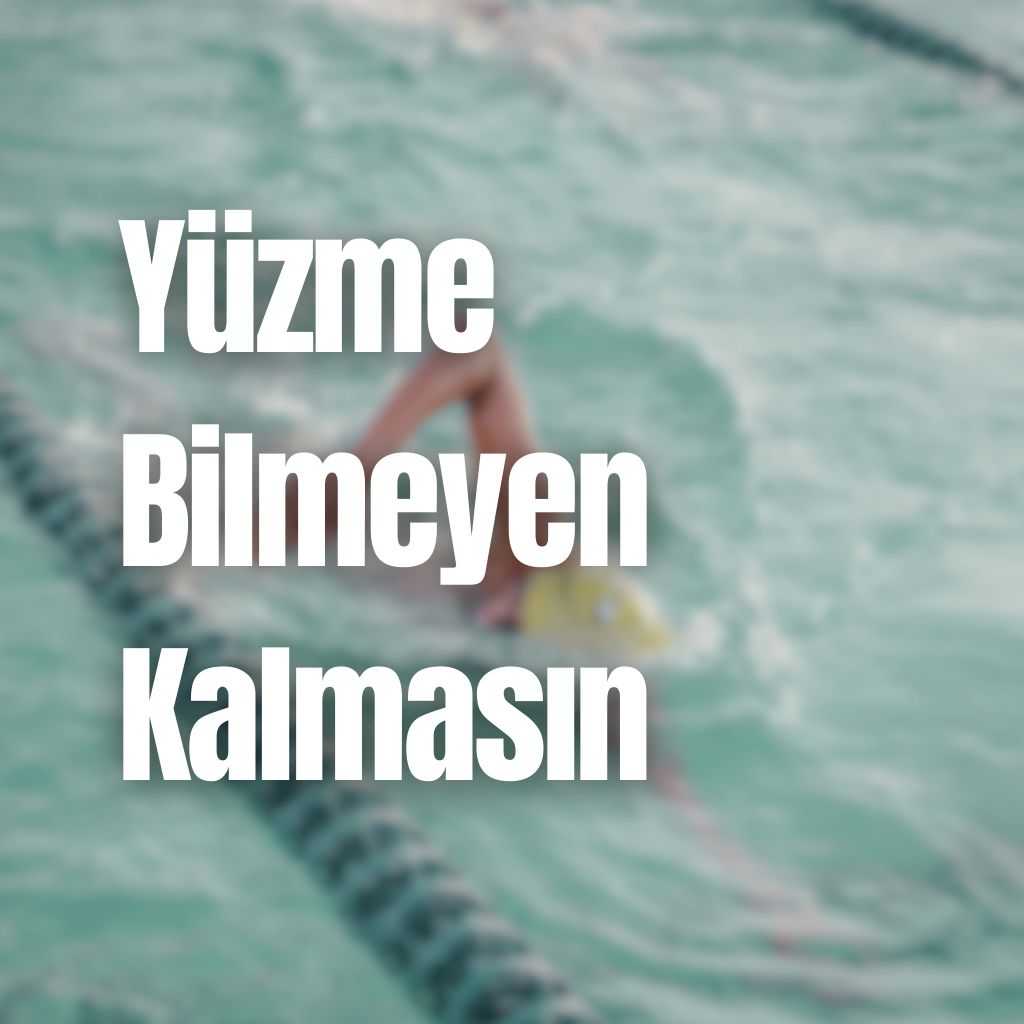 Yüzme Bilmeyen Kalmasın