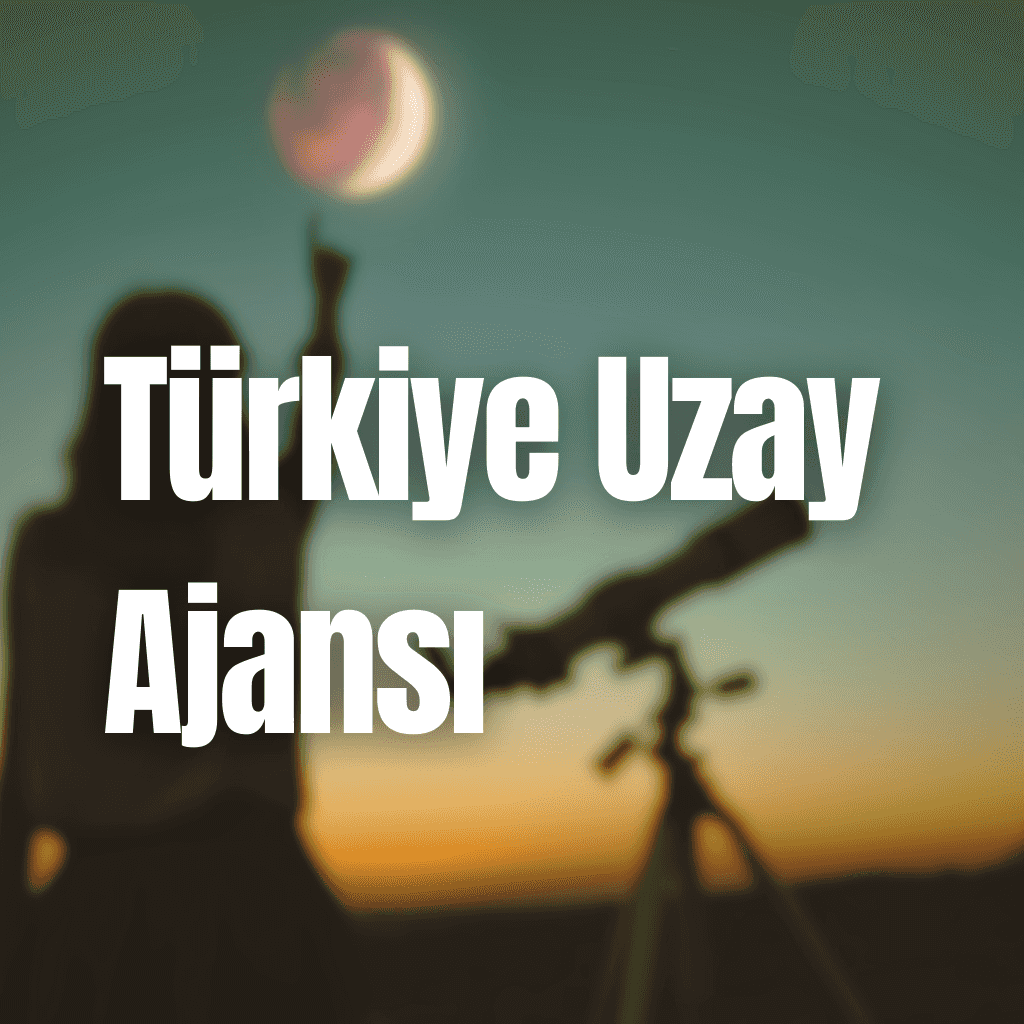 TÜRKİYE UZAY AJANSI 